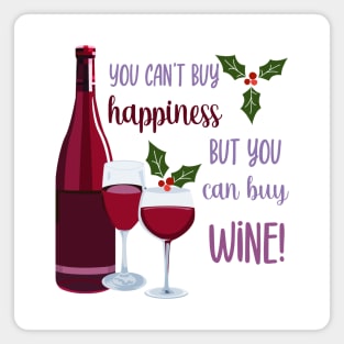 You Can't Buy Happiness, Buy Wine Magnet